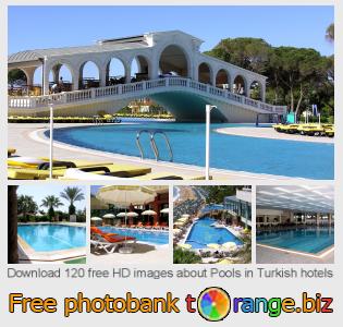 images free photo bank tOrange offers free photos from the section:  pools-turkish-hotels