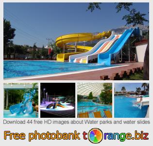 images free photo bank tOrange offers free photos from the section:  water-parks-water-slides