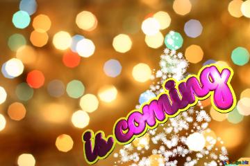 Is Coming Christmas Snowflakes Background Lights