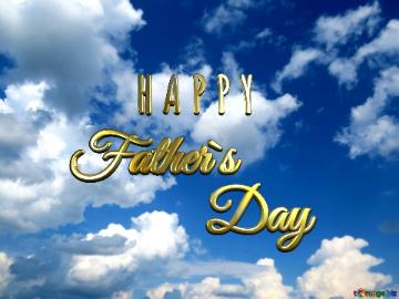 H A P P Y Father`s Day clear sky background