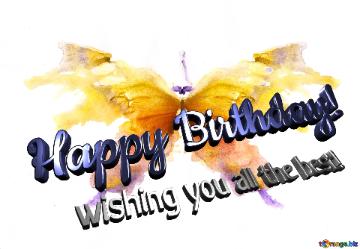 Happy Birthday! Wishing You All The Best! Butterfly Graphics