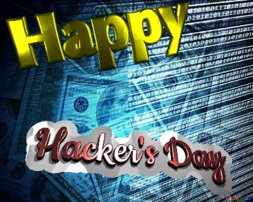 Happy Hacker`s Day Digital Money Background