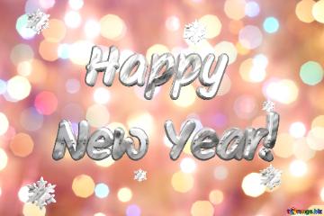 Happy New Year! 3d Steel Metal Text With 3d Snowflakes Bright Bokeh Background For Christmas