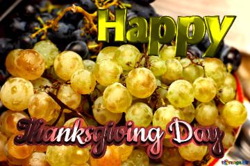 Happy Thanksgiving Day Grapes