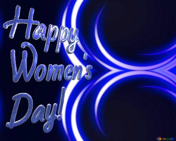 Happy Women`s Day! Neon Blue Splash