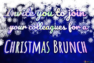 Invite you to join your colleagues for a Christmas Brunch