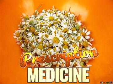 Prescription Medicine Camomile
