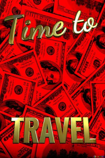 Travel Time To  Dollars Red Background