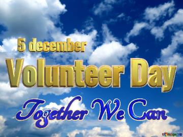 Volunteer Day 5 December Together We Can Clear Sky Background