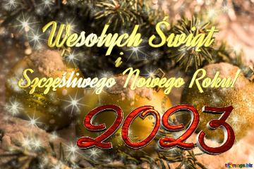 Wesołych Świąt 2023 Szczęśliwego Nowego Roku! Free Christmas Card Holiday Clusters Bright...