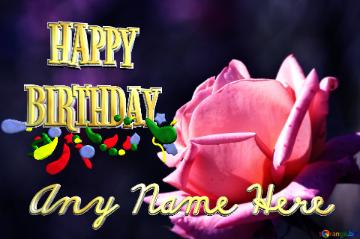   Happy Birthday Any Name Here      Pink Rose Blue Blur Frame