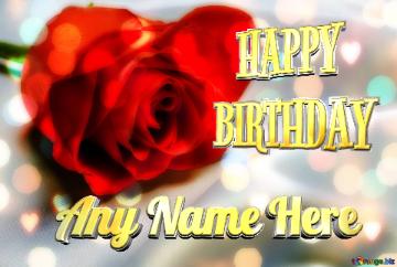 Happy Birthday Flowers With Name Editing Red Flower Rose Background