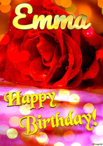 Happy   Birthday! Emma Flower Rose Image. Beautiful Bokeh Rose Background