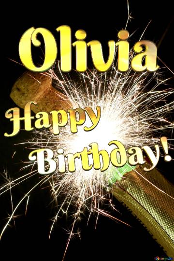 Olivia Happy Birthday! Bottle of champagne