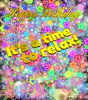 It`s a time    to relax! Happy Birthday  Bright background