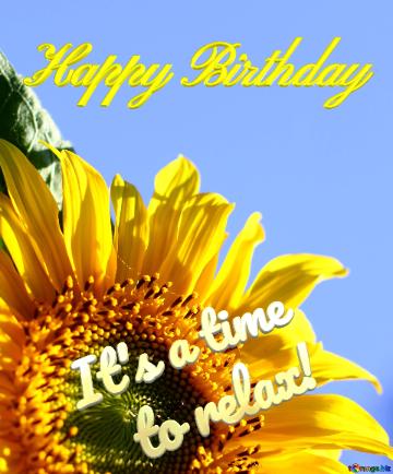Birthday Relax Time Congratulations To Blue Background With Yellow Flower