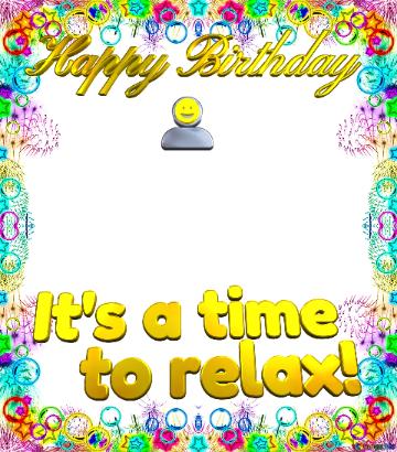 Frame for 	congratulations It`s a time  to relax! Smile! Happy Birthday