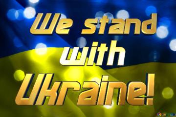 We Stand With Ukraine! Bright Background For Christmas Ukraine