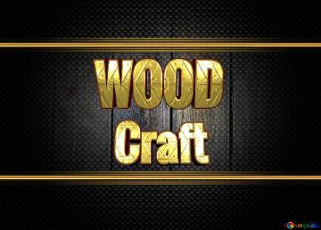 Wood Craft  Texture Of Dark Wood Carbon Frame Gold Metal Technology
