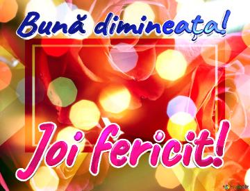 Bună Dimineața! Joi Fericit!  Floral Symphony: Roses In Greetings Background Harmony