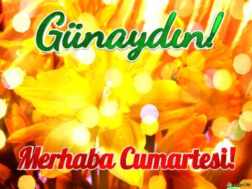 Günaydın! Merhaba Cumartesi! 