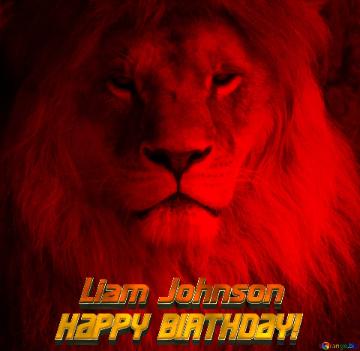 Happy Birthday! Liam Johnson  A Lion Dark Red  Fragment