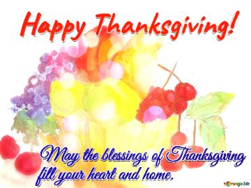 Blessings of Thanksgiving. Happy Thanksgiving!