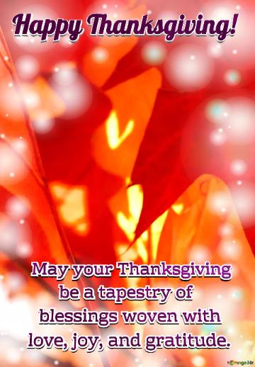 May Your Thanksgiving   Be A Tapestry Of   Blessings Woven With  Love Falling Leaves Fantasy