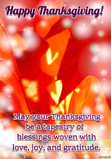 May your Thanksgiving   be a tapestry of   blessings woven with  love Falling Leaves Fantasy