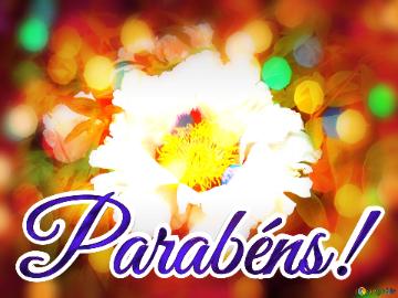 Parabéns!  Love`s Wishful Bloom: Wishes in Floral Background