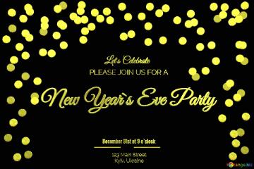 123 Main Street   Kyiv, Ukraine New Year`s Eve Party December 31st at 9 o`clock   PLEASE JOIN US FOR A Let`s Celebrate  christmas lights frame background