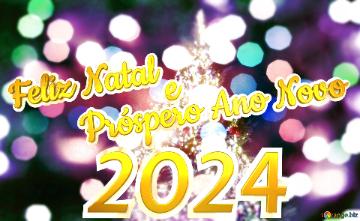 Feliz Natal 2024 e Próspero Ano Novo 