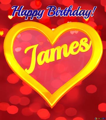 Love Happy Birthday! James Glowing Hearts Christmas Red Bokeh  Background