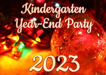   Kindergarten Year-end Party 2023 2023   Background For Greeting Cards For The New Year
