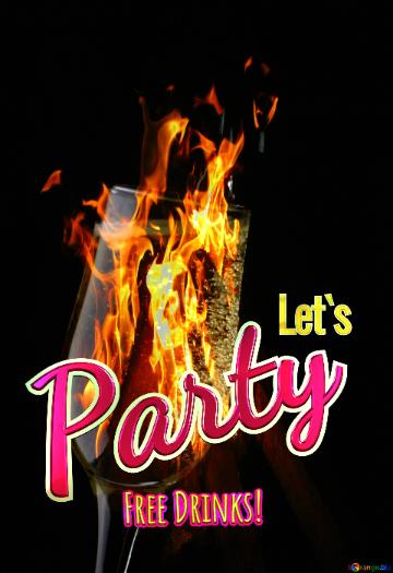Let`s Party Free Drinks!