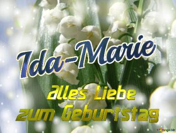     Alles Liebe zum Geburtstag Ida-Marie  Maiglöckchen Blumen