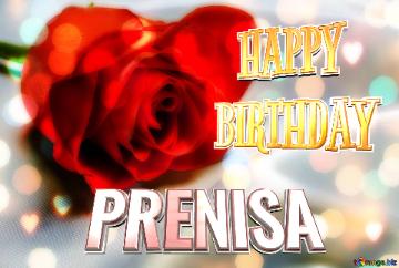   Happy Birthday Prenisa   Red Flower Rose Background