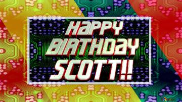  Happy Birthday  Scott!!  Computer Chip Visual Arts Banner Background
