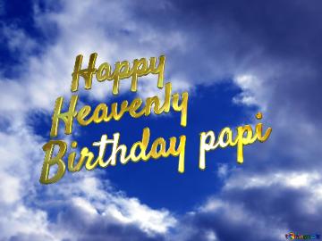    Happy   Heavenly  Birthday Papi  Purple Color. Love In Heaven.