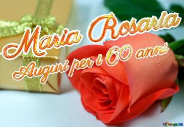 Maria Rosaria Auguri Per I 60 Anni  Gift  At  Anniversary