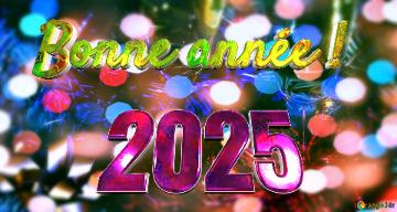 2025 Bonne année ! 