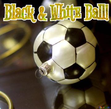 Black & White Ball!  Congratulations To The Football Player Happy New Year And Merry Christmas