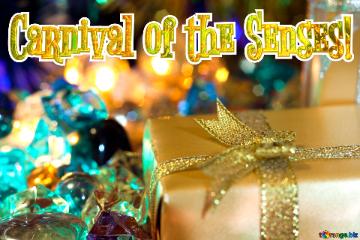 Carnival of the Senses! 