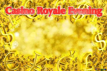 Casino Royale Evening  Gold Money Background