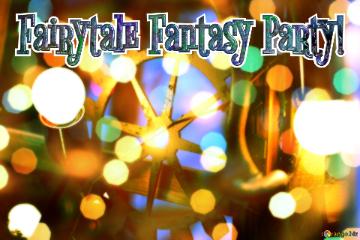 Fairytale Fantasy Party!  Festive Playthings Fair