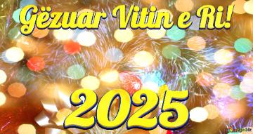 Gëzuar Vitin e Ri! 2025 