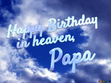 Happy Birthday   In Heaven, Papa  Purple Color. Love In Heaven.