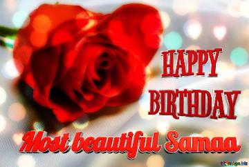   Happy Birthday Most Beautiful Samaa   Red Flower Rose Background