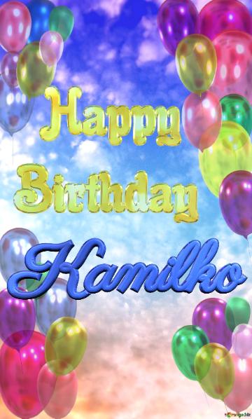 Happy Birthday Kamilko Frame sky inflate balloons background