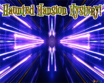 Haunted Mansion Mystery!  Background For Editing